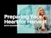 Preparing your heart for harvest  - Savannah Ramsey