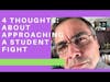 4 Thoughts About Approaching a Student Fight