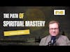 Meditation Interview #148 The Path of Spiritual Mastery - Ken W. Stone