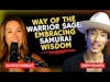 Way of the Warrior Sage: Embracing Samurai Wisdom