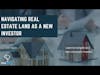 Navigating Real Estate Land As A New Investor