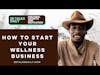 How to start your wellness business