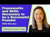 Frameworks and Skills Necessary to be a Successful Founder with Wes Kao