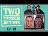 What Are Two Unemployed Actors Watching - Two Unemployed Actors Ep. 81