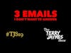 THE 3 EMAILS I DIDN'T WANT TO ANSWER - The Terry Jaymes Show #TJS19