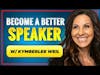 This Is How You Become A Better Speaker - Kymberlee Weil