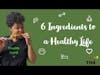 6 Ingredients to a Healthy Life