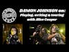 Damon Johnson on playing, writing & touring w/ Alice Cooper