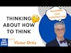 Thinking About How to Think: Mastering Lean Construction with Victor Ortiz | The EBFC Show S4 087