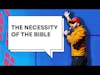The Necessity of the bible