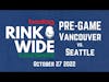 🏒PRE-GAME: Vancouver Canucks vs. Seattle Kraken (Oct 27 2022)