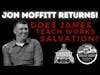 Dead Men Walking Podcast & Theocast with Jon Moffitt: Does James Teach a Works Salvation?