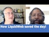How LiquidWeb saved the day!