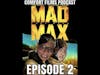 Mad Max: Fury Road Comfort Films Podcast Promo