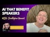 Ai that benefit Speakers - Christopher Howard #254