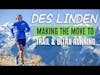 Des Linden | Making The Move To Trail And Ultrarunning