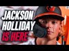 Jackson Holliday Has ARRIVED