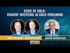 State of Gold: Passive Investing in Gold Streaming with David Garofalo