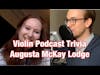 Violin Podcast Trivia with Augusta McKay Lodge