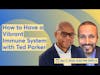 How to Have a Vibrant Immune System with Ted Parker