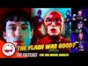 The Flash Was Good? Alex & Kadish Argue About Movies
