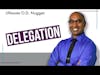 The Key to Unlocking Your Potential: Delegation | Ultimate O.D. Nugget