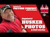 A Husker Photo Gallery - Hail Varsity's Eric Francis (Ep 79 - Picture Perfect - Segment 2)