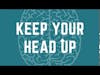 Keep Your Head Up – TBI Through the Eyes of…Partners