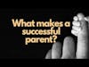 What makes a successful parent clip. Discuss parenting #thecut_podcast EP:57