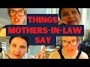 Things Mothers-in-Law Say
