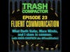FLUENT COMMUNICATION: What I Have in Common with Darth Vader and Mace Windu (with Maya Chupkov)