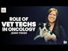 The Role of Vet Techs in Oncology | Jenny Fisher