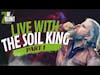LIVE with The Soil King (Part 1)