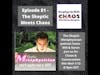 Episode 81 - The. Skeptic Meets Chaos - with #The Skeptic Metaphysician Podcast  w/Will & Karen