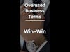 Overused Business Terms: Win-Win (Business Questions Answered Here Shorts) #shorts
