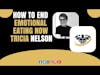 How to End Emotional Eating Now Tricia Nelson | CrazyFitnessGuy