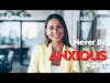 Never Be Anxious Again | Surviving to Thriving
