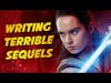 Bad Writing: How To Screw Up Writing Sequels ft. Mr Reagan, Odin's Movie Blog, & Jeff Haskell
