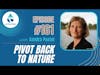 #161: Pivot Back To Nature