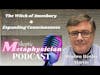 Witch of Amesbury and Expanding Consciousness with Stephen Hawley Martin - The Skeptic Metaphysician
