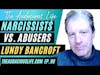 Lundy Bancroft on Narcissists vs. Abusers on The Audacious Life Podcast #shorts