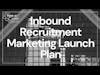 Inbound Recruitment Marketing Launch Plan | ThinkinCircles Service