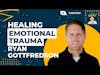 Exploring Emotional Trauma and Healing Through Therapy | Ryan Gottfredson