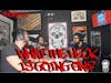 What The Heck Is Going On? BTYS Story #22 w/ Alex Shahin & Steven Gizzi