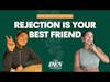 Rejection is Your Best Friend