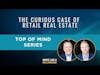 Top of Mind: The Curious Case of Retail Real Estate