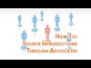 How Financial Advisors Can Source Introductions Though Advocates