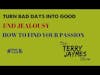 TURN BAD DAYS INTO GOOD, HOW TO END JEALOUSY, HOW TO FIND YOUR PASSION. The Terry Jaymes Show #16