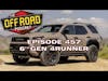 Off Road Podcast 457 - 6th Gen 4Runner