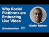 Why Social Media Platforms are Embracing Livestreaming with Nazim Beltran